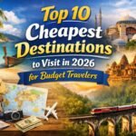 Best Budget Travel Destinations in 2026: Affordable Places Every Traveler Should Visit